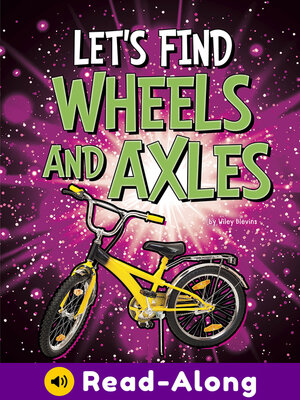 cover image of Let's Find Wheels and Axles
